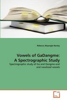 Paperback Vowels of GaDangme: A Spectrographic Study Book
