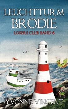 Leuchtturm Brodie: Ein Schottisches Losers Club-Mordrätsel (Band 6) (German Edition)
