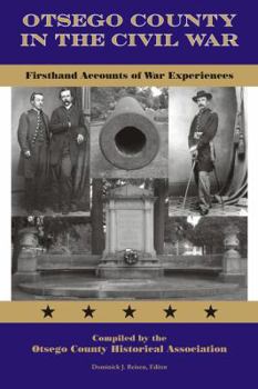 Paperback Otsego County in the Civil War: Firsthand Accounts of War Experiences Book