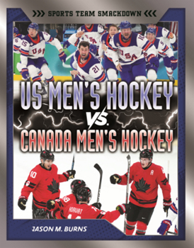 Library Binding Us Men's Hockey vs. Canada Men's Hockey: Battle for Olympic Gold Book