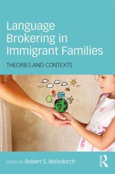 Paperback Language Brokering in Immigrant Families: Theories and Contexts Book