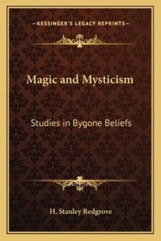 Paperback Magic and Mysticism: Studies in Bygone Beliefs Book