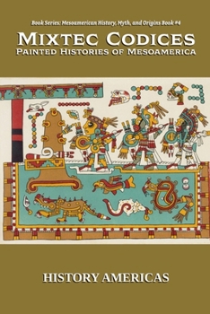 Mixtec Codices, Painted Histories of Mesoamerica