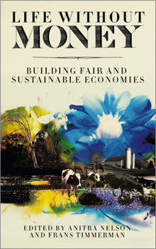 Paperback Life Without Money: Building Fair and Sustainable Economies Book