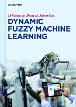 Hardcover Dynamic Fuzzy Machine Learning Book