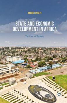 Hardcover State and Economic Development in Africa: The Case of Ethiopia Book