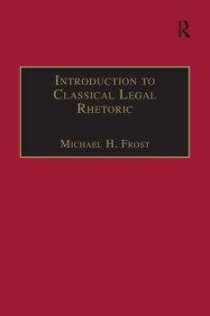 Paperback Introduction to Classical Legal Rhetoric: A Lost Heritage Book