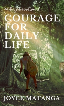 Paperback Courage for Daily Life: 30 Day Devotional Book