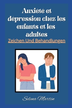 Anxi?t? et d?pression chez les enfants et les adultes: PanneauxEt Traitements