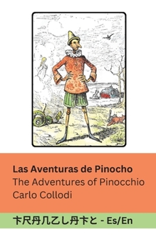 Paperback Las Aventuras de Pinocho / The Adventures of Pinocchio: Tranzlaty Español English [Spanish] Book