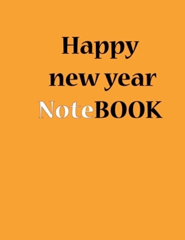 Paperback Happy New Year Journal Notebook: Journal Notebook with an orange color Book