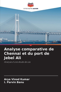 Analyse comparative de Chennai et du port de Jebel Ali (French Edition)