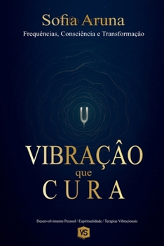 Paperback Vibração que Cura - Frequências, Consciência e Transformação [Portuguese] Book