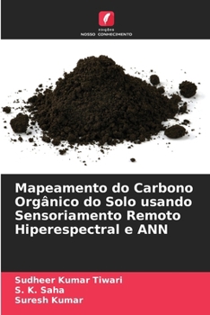 Paperback Mapeamento do Carbono Orgânico do Solo usando Sensoriamento Remoto Hiperespectral e ANN [Portuguese] Book