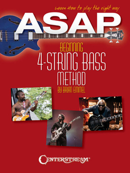 Paperback ASAP Beginning 4-String Bass Method: Learn How to Play the Right Way! Book