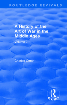 Paperback Routledge Revivals: A History of the Art of War in the Middle Ages (1978): Volume 2 1278-1485 Book