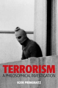 Hardcover Terrorism: A Philosophical Investigation Book