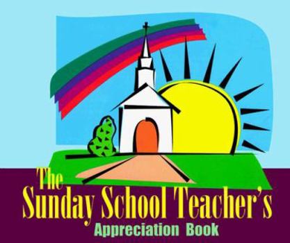Paperback The Sunday School Teacher's Appreciation Book