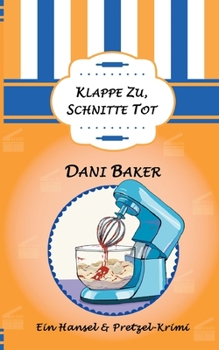 Paperback Klappe zu, Schnitte tot: Ein Hansel & Pretzel-Krimi [German] Book