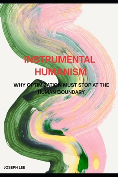 Instrumental Humanism-Analyzing Modern Systems With Modernism, Writing Human Limits With Humanism: Modernism is no longer a philosophy. It is an instrument. (Structural Failure Analysis Series(SFA))