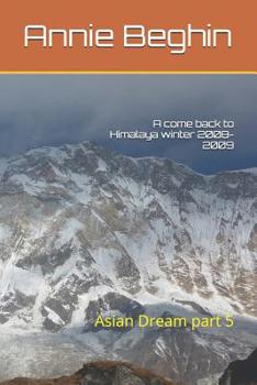 Paperback A come back to Himalaya winter 2008- 2009: Asian Dream part 5 Book