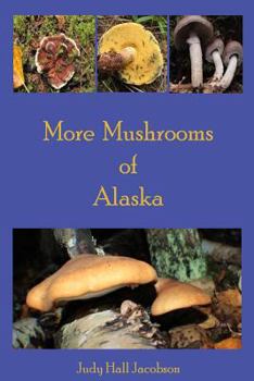 Paperback More Mushrooms of Alaska Book