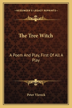 Paperback The Tree Witch: A Poem And Play, First Of All A Play Book