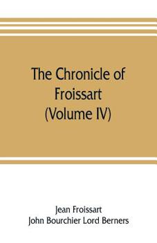The chronicle of Froissart (Volume IV)