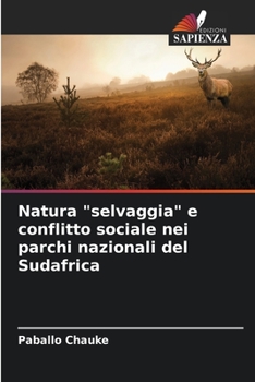 Paperback Natura "selvaggia" e conflitto sociale nei parchi nazionali del Sudafrica [Italian] Book