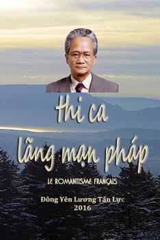 Paperback Thi Ca Lang Man Phap: Le Romantisme Francais [French] Book