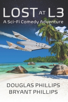 Lost at L3: A Sci-Fi Comedy Adventure