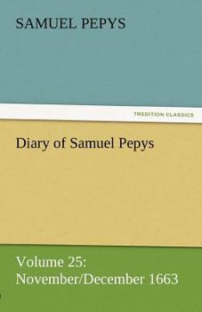 Paperback Diary of Samuel Pepys - Volume 25: November/December 1663 Book