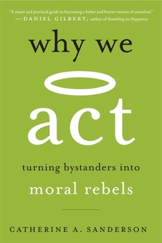 Paperback Why We ACT: Turning Bystanders Into Moral Rebels Book