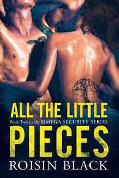 Paperback All The Little Pieces: Book Two In The Omega Security Series Book