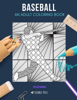 Paperback Baseball: AN ADULT COLORING BOOK: A Baseball Coloring Book For Adults Book