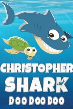 Paperback Christopher Name: Christopher Shark Doo Doo Doo Notebook Journal For Drawing Taking Notes and Writing, Personal Named Firstname Or Surna Book