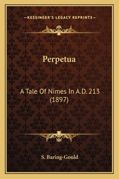 Paperback Perpetua: A Tale Of Nimes In A.D. 213 (1897) Book