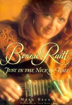 Hardcover Bonnie Raitt: Just in the Nick of Time Book