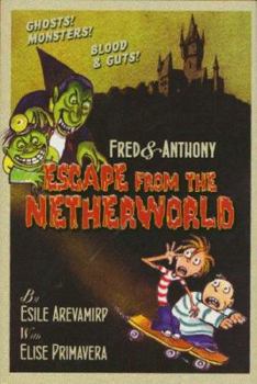 Fred & Anthony's Escape from the Netherworld (Fred and Anthony) - Book  of the Fred & Anthony