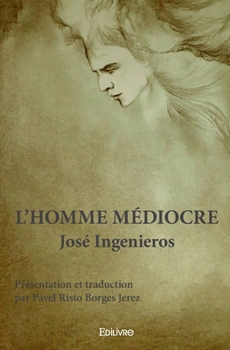 Paperback L'Homme médiocre: Présentation et traduction par Pavel Risto Borges Jerez [French] Book
