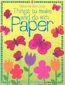 Paperback Things to Make and Do with Paper [With Stickers] Book