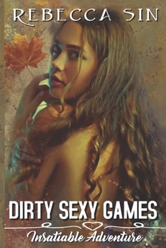 Paperback Dirty Sexy Games: Insatiable Adventure Book