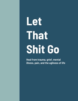 Paperback Let That Shit Go Book