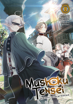 Mushoku Tensei: Jobless Reincarnation (Light Novel) Vol. 8 - Book #8 of the Mushoku Tensei Light Novel