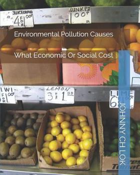 Paperback Environmental Pollution Causes: What Economic or Social Cost Book