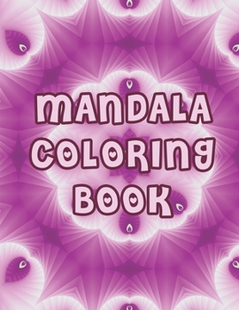 Mandala Coloring Book: Mandala Coloring Book. Mandala Coloring Books For Adults. 50 Pages 8.5"x 11"