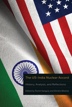 Hardcover The Us-India Nuclear Accord: History, Analysis, and Reflections Book