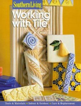 Paperback Working with Tile: Design Ideas, Tile Setting, Techniques & Upkeep Book