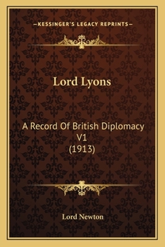 Paperback Lord Lyons: A Record Of British Diplomacy V1 (1913) Book