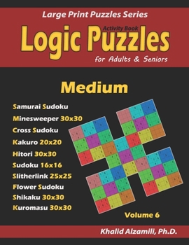 Paperback Activity Book: Logic Puzzles for Adults & Seniors: 500 Medium Puzzles (Samurai Sudoku, Minesweeper, Cross Sudoku, Kakuro, Hitori, Sli Book